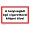 A helyiségből égő cigarettával kilépni tilos! - öntapadós 160x250