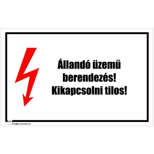 Állandó üzemű berendezés! Kikapcsolni tilos!