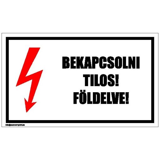 Bekapcsolni tilos! Földelve! 2