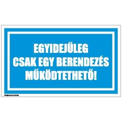 Egyidejűleg csak egy berendezés működtethető