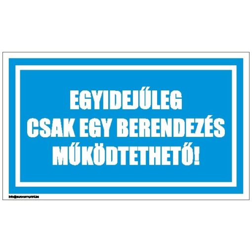 Egyidejűleg csak egy berendezés működtethető