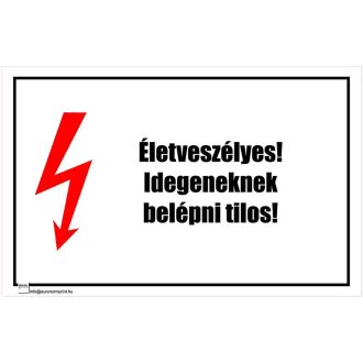   Életveszélyes! Idegeneknek bemenni tilos! - öntapadós 100x160
