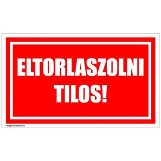 Eltorlaszolni tilos! - öntapadós 100x60
