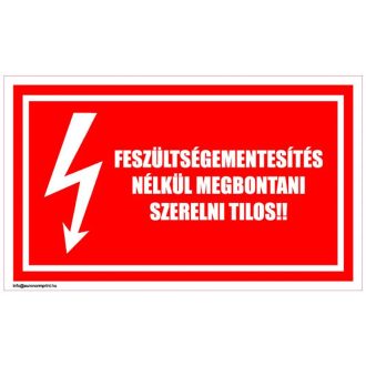   Feszültségmentesítés nélkül megbontani, szerelni tilos! - öntapadós 100x60
