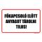 Főkapcsoló előtt anyagot tárolni tilos! - tábla 160x100