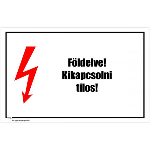 Földelve! Kikapcsolni tilos!