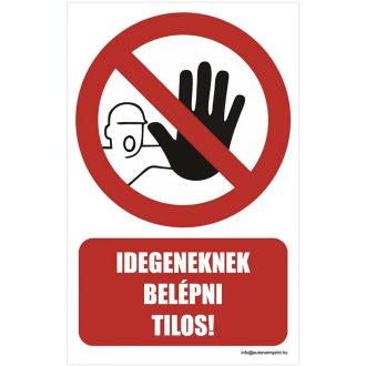   Idegeneknek az üzem területére belépni tilos! - öntapadós 160x250