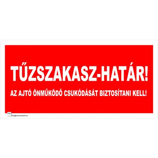 Tűzszakasz-határ! Az ajtó önműködő csukódását biztosítani kell!