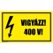 Vigyázz! 400 V! 2 - öntapadós 100x60