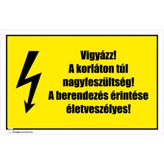   Vigyázz! A korláton túl nagyfeszültség! A berendezés érintése életveszélyes! -