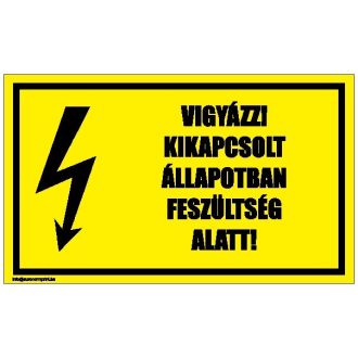   Vigyázz! Kikapcsolt állapotban feszültség alatt! - öntapadós 100x60