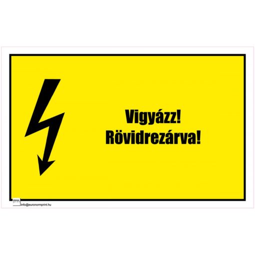 Vigyázz! Rövidrezárva!